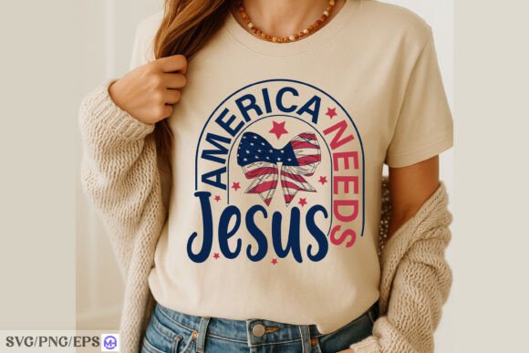 America Needs Jesus 4th of July SVG PNG T-Shirt Designs