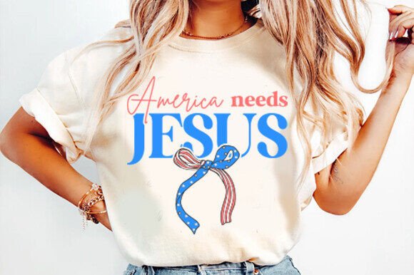 America Needs Jesus Coquette 4th of July T-Shirt Designs