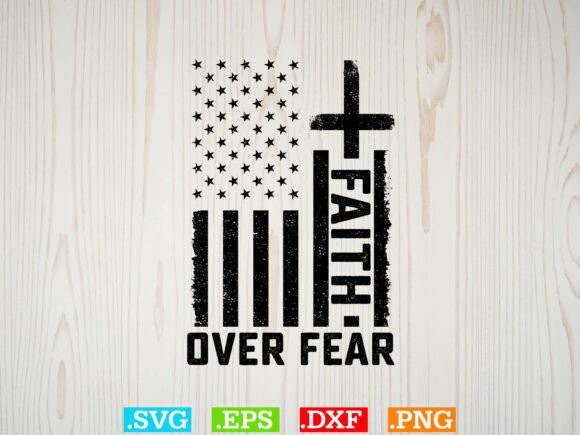 Faith over Fear Shirt SVG for T-Shirt Designs