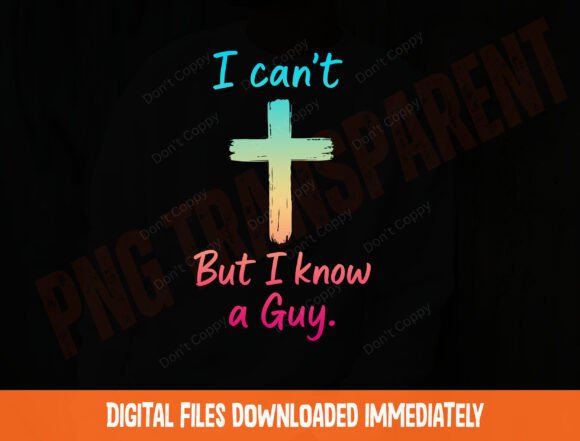 I Can’t but I Know a Guy Christian Cross