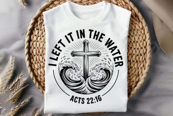 I Left It in the Water Christian Baptism T-Shirt Designs