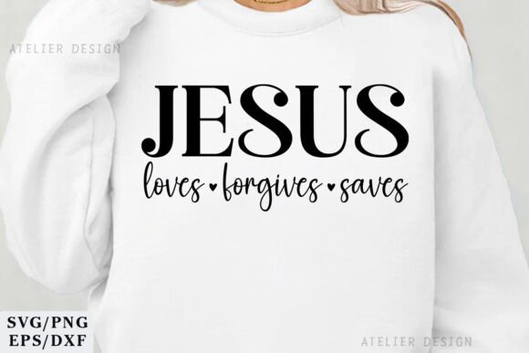 Jesus Loves Forgives Saves SVG PNG