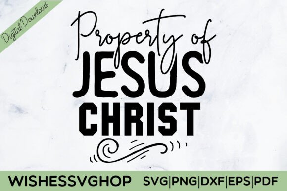 Property of Jesus Christ SVG PNG: T-Shirt Designs