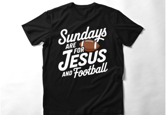 Sundays Are for Football and Jesus Shirt: T-Shirt Designs