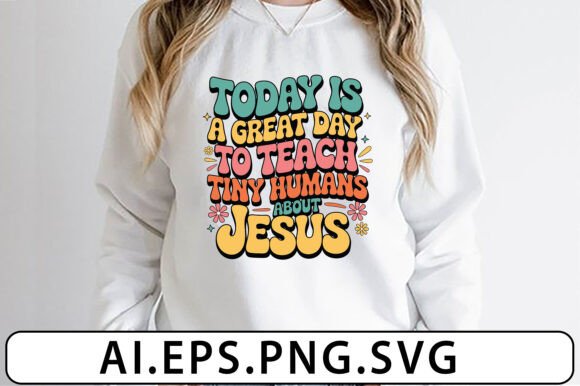 Teaching Tiny Humans About Jesus Shirt: T-Shirt Designs