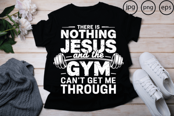 There is Nothing Jesus T-Shirt Designs